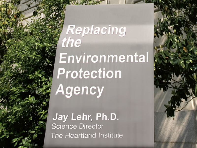 replacing EPA Jay Lehr Heartland Institute